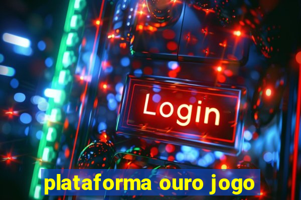 plataforma ouro jogo